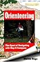 Orienteering: The Sport of Navigating with Map and Compass