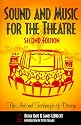 Sound and Music for the Theatre: The Art and Technique of Design, Second Edition