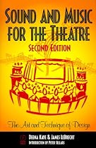 Sound and Music for the Theatre: The Art and Technique of Design, Second Edition