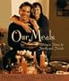 Our Meals: Making a Home for Family and Friends