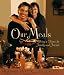 Our Meals: Making a Home for Family and Friends