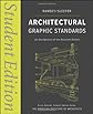 Architectural Graphic Standards: Student Edition (Ramsey/Sleeper Architectural Graphic Standards Series)