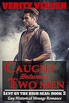 Caught Between Two Men: Gay Historical Menage Romance (Lust On The High Seas Book 2)