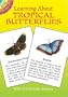 Learning About Tropical Butterflies (Dover Little Activity Books)