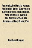 Armenische Musik: Kanun, Armenien Beim Eurovision Song Contest, Oud, Duduk, Mer Hajrenik, Hymne Der Armenischen Ssr, Armenian Navy Band,