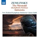 Zemlinsky : Die Seejungfrau - Sinfonietta