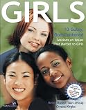 Girls: 10 Gutsy, God-centered Sessions on Issues That Matter to Girls