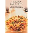 Cocina para uno: Recetas faciles y rapidas para cualquier momento del dia (Cocina paso a paso series)
