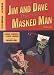 Search : Jim and Dave Defeat the Masked Man