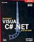 Microsoft  Visual C#  .NET Step by Step--Version 2003 (Step By Step (Microsoft))