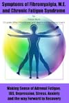 Symptoms of Fibromyalgia, M.E. and Ch...