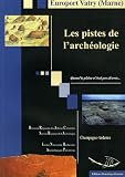 Europort Vatry : les pistes de l'arch�ologie : Quand la plaine n'�tait pas d�serte...