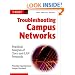 Troubleshooting Campus Networks: Practical Analysis of Cisco and LAN Protocols