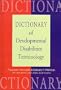 Dictionary of Developmental Disabilities Terminology