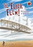 The Flyer Flew!: The Invention Of The Airplane (On My Own Science)