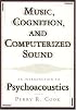 Music, Cognition, and Computerized Sound: An Introduction to Psychoacoustics