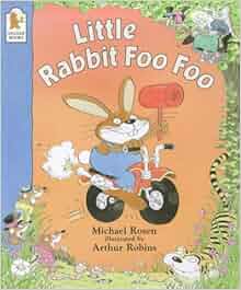 Little Rabbit Foo Foo: Amazon.co.uk: Michael Rosen, Arthur Robins ...