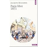 Paris libre 1871par Jacques Rougerie