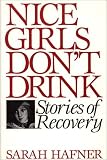 Nice Girls Don't Drink: Stories of Recovery