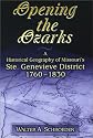 Opening the Ozarks: A Historical Geography of Missouri's Ste. Genevieve District, 1760-1830