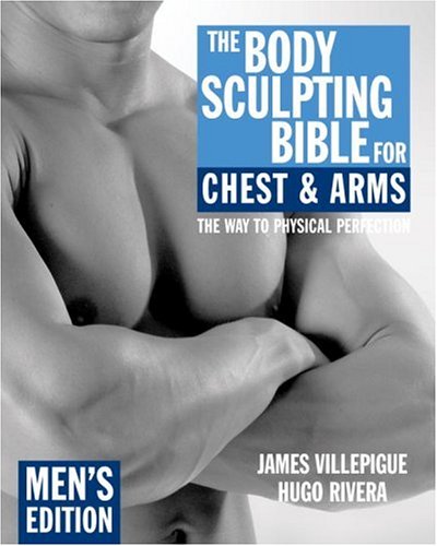 The body sculpting bible for chest and arms: men s edit…