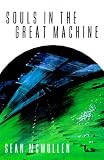 Souls in the Great Machine (Greatwinter Trilogy) Sean Mcmullen