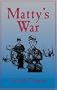 Matty's War: A Matty Trescott Novel