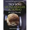 Trop bon les pique-niques au bureau : 58 recettes d'un chef