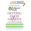 Professors' Guide(TM) to Getting Good Grades in College
