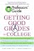 Professors' Guide to Getting Good Grades in College