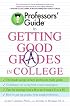 Professors' Guide(TM) to Getting Good Grades in College