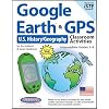 Google Earth & GPS Classroom Activities US History/Geography:Grades 5-8