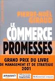Le Commerce des promesses : Petit trait� sur la finance moderne