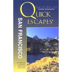 Quick Escapes San Francisco (Quick Escapes San Francisco: 26 Weekend Getaways from the Bay Area)