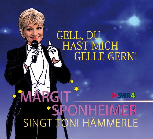 Produkt-Bild: Gell, du hast mich gelle gern. Margit Sponheimer singt Toni H&auml;mmerle (enth&auml;lt Neuaufnahmen)