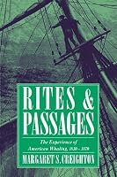 Rites and Passages: The Experience of American Whaling, 1830-1870