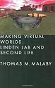 Making Virtual Worlds: Linden Lab and Second Life