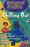 Internet action : chilling out
