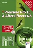 Adobe Premiere Pro 1.5 und After Effects 6.5. Mit CD-ROM. Das bhv Taschenbuch.