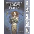 Drawing and Painting Fantasy Figures