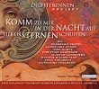 Das Dichterinnen Projekt: Komm zu mir in der Nacht auf Siebensternenschuhen