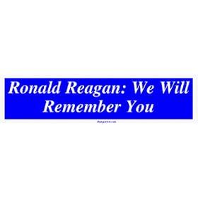 Ronald Reagan: We Will Remember You Large Bumper Sticker