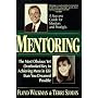 Mentoring: The Most Obvious Yet Overlooked Key to Achieving More in Life than You Ever Dreamed Possible