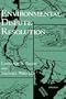 Environmental Dispute Resolution (Environment, Development and Public Policy: Environmental Policy and Planning)