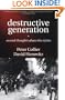 Destructive Generation: Second Thoughts About the Sixties