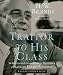 Traitor to His Class: The Privileged Life and Radical Presidency of Franklin Delano Roosevelt