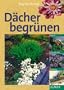D�cher begr�nen: Planung, Einkaufsberater, Anleitung