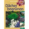 D�cher begr�nen: Planung, Einkaufsberater, Anleitung