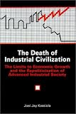 The Death of Industrial Civilization: The Limits to Economic Growth and the Repoliticization of Advanced Industrial Society (Suny Series in Environm)