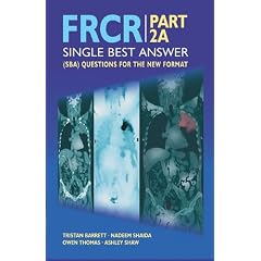 FRCR: PART 2A - Single Best Answer (SBA) Questions for the New Format